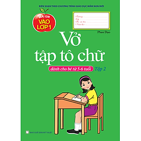 Vở Tập Tô Chữ - Tập 2 (Dành Cho Bé Từ 5 - 6 Tuổi)
